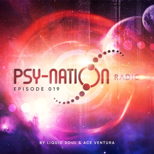 Psy-Nation Radio #019 - incl. Fungus Funk Mix [Liquid Soul & Ace Ventura]