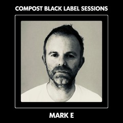 CBLS524 | Compost Black Label Sessions | MARK E guest mix