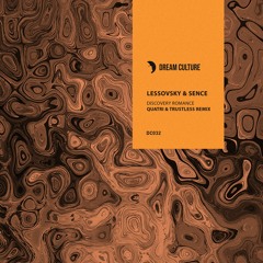 Lessovsky & Sence - Discovery Romance (Quatri & trustless Remix) [Dream Culture]