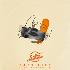 La Felix - Past Life (Feat. Bonnydeon)