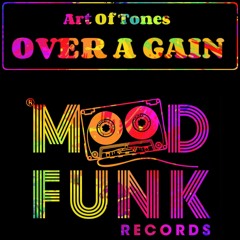 Art Of Tones - OVER A GAIN // MFR187