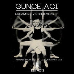 PREMIERE – Gunce Aci – Dreamers vs Believers (Tulioxi Remix) (Esthetique)