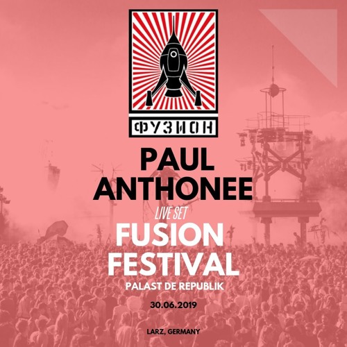 Paul Anthonee at Fusion Festival [Palast De Republik] Larz, DE