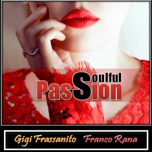 Gigi Frassanito & Franco Rana - Soulful Passion