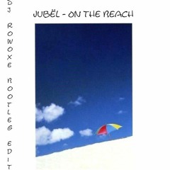 Jubël - On The Beach (Dj Rowoxe Bootleg Edit)