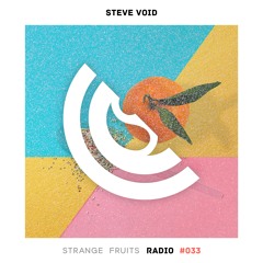 Strange Fruits Radio #033