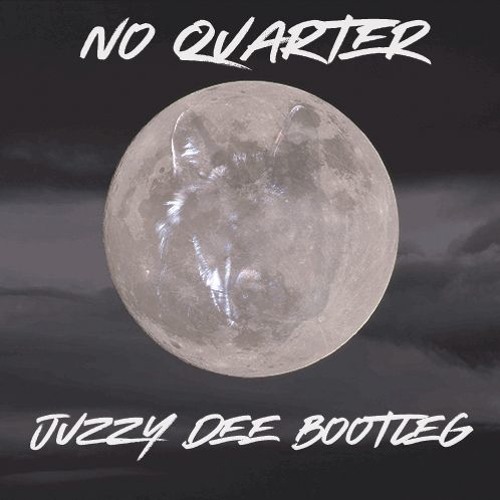No Quarter (Juzzy Dee Bootleg) [FREE DOWNLOAD]