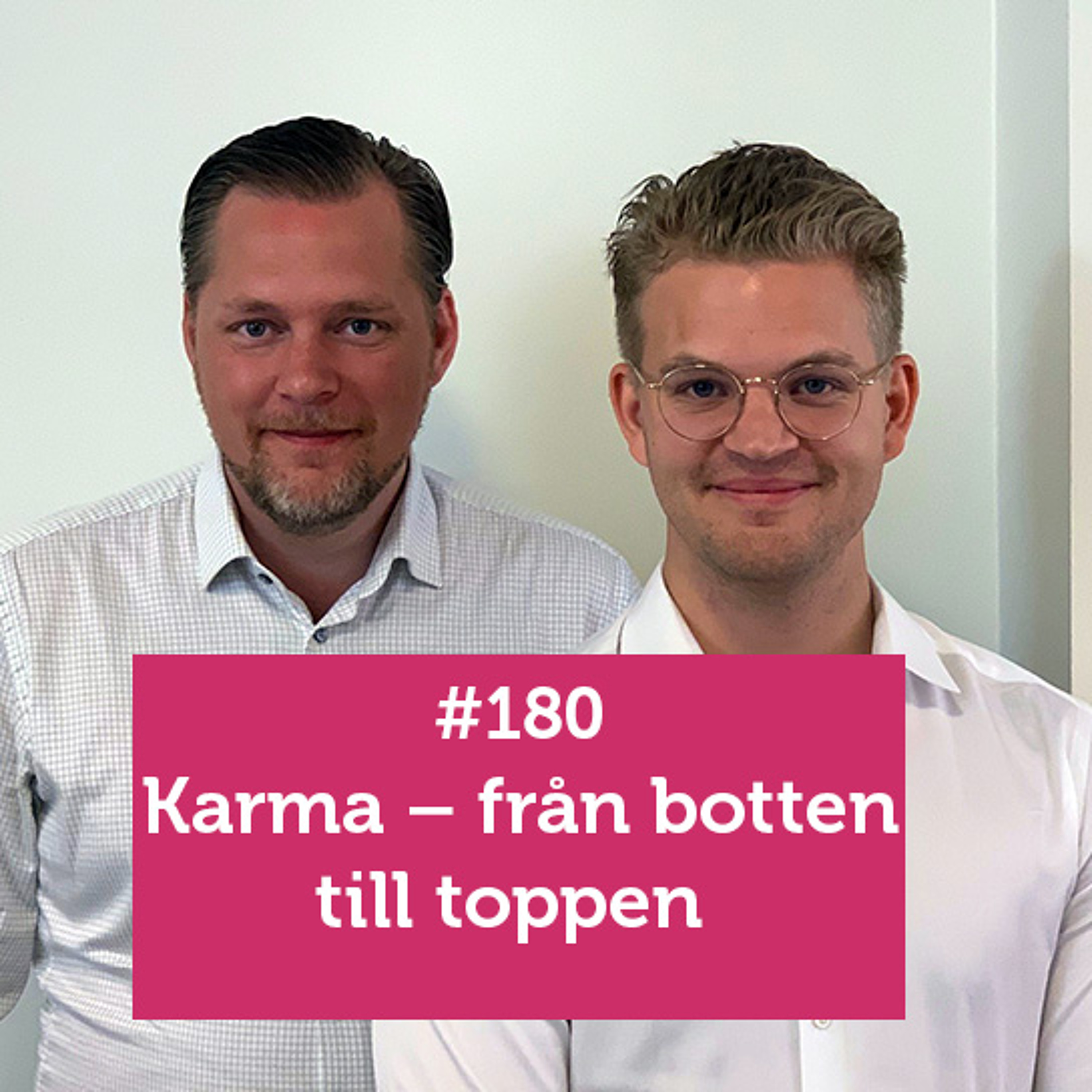#Företagarpodden #180: Karma – från botten till toppen