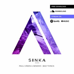 Paul Green & Sendoo - Bad Things  (Extended Mix)