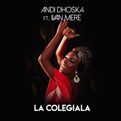 Andi Dhoska - La Colegiala (feat. Ivan Mere)