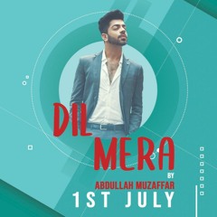 Dil Mera | Abdullah Muzaffar