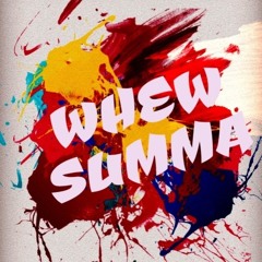 WHEW SUMMA PT 1