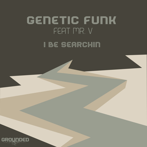 LV Premier - Genetic Funk feat Mr V - I Be Searchin [Grounded Records]