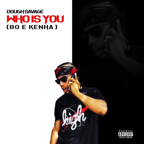 Who Is You (Bo E Kenha)