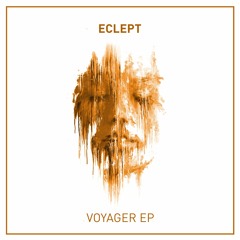 Eclept - Voyager (Soundcloud Edit) [Familia]