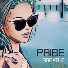 Pribe - Breathe ### FREE DOWNLOAD ###