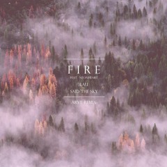 3LAU, Said The Sky - Fire (feat. NÉONHÈART) [ARVII Remix]