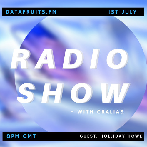 Radio Show With Cralias (Feat Holliday Howe Guestmix) 07012019