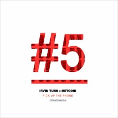 Irvin Turn x Metodik - Pick Up The Phone (Producer Mood #5)