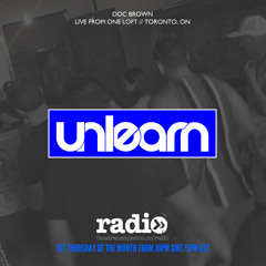 Unlearn:Radio #101 With Doc Brown (Live From One Loft Toronto)