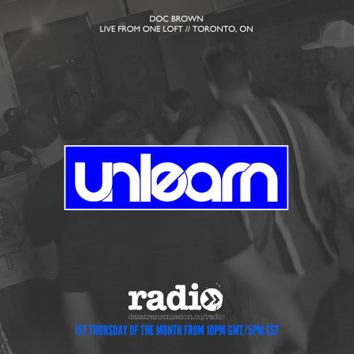 Unlearn:Radio #101 With Doc Brown (Live From One Loft Toronto)