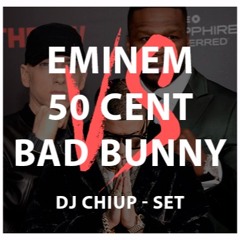 EMINEM VS 50 CENTS VS BAD BUNNY - CHIUP SET
