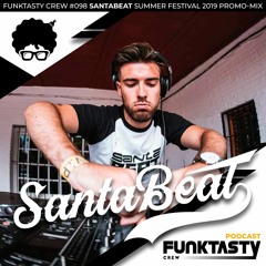 FunkTasty Crew #098 Santabeat - Summer Festival 2019 Promo - Mix