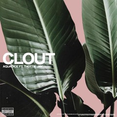 CLOUT ft. Thottie Jay (Prod Lukrative, Madebyinme)