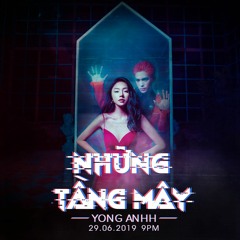 NHỮNG TẦNG MÂY | YONG ANH (Prod. PALAK DUONG)