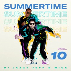 DJ Jazzy Jeff + MICK: Summertime 10