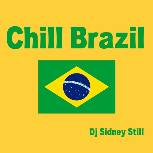 Chill Brazil by Sidney Still - Live mix