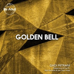 Gadi Mitrani - Golden Bell (Deeparture (nl) Remix)