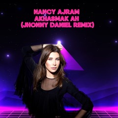 Nancy Ajram - Akhasmak Ah (Jhonny Daniel Remix)