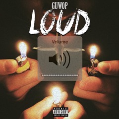Guwop- Loud