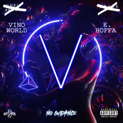 No Guidance (Remix) - Vino World x E. Hoffa