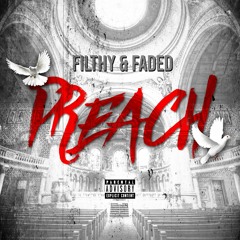 Preach (Single) - FILTHY & FADED (Pre - Release)