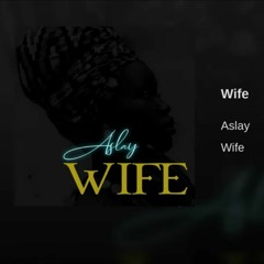 Aslay - Wife