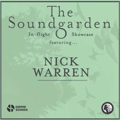 Nick Warren - The Soundgarden Showcase w/Deeper Sounds - British Airways In-Flight Radio - June 2019