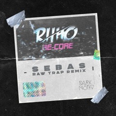 Riiho - Re-Core (Sebas RawTrap Remix) [Dark Motiv Premiere]