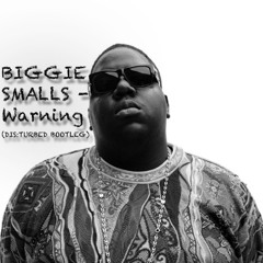 Biggie Smalls - Warning (DIS:TURBED Bootleg) [Free Download]