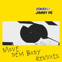 ESKEI83 - MOVE DEM BODY (Dirty Dens & KFJ Remix)
