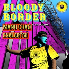 Manu Chao & Chalart58 - Bloody Border