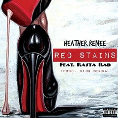 Heather Renee - Red Stains   (Feat. Rasta Rad)