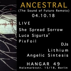 Luca Sigurta', She Spread Sorrow, Pixfoil live at Ancestral Remoto, Hangar 49