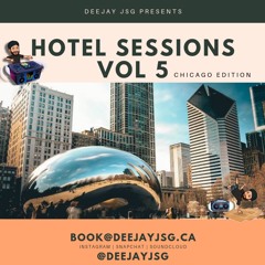 Hotel Sessions Vol 5 | Chicago Edition | Deejay JSG | URBAN DESI MASHUP