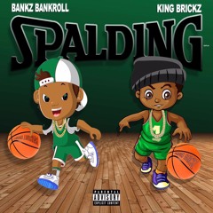 Spalding - King Brickz X Bankz Bankroll
