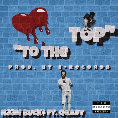 “To The Top” ft. FKE Quady (Prod. 808iden)