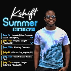 Summer Mini Tour & DayTime Party Promo-Dj Kshift