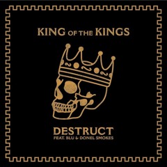 King Of The Kings Feat. Blu X Destruct X Donel Smokes [Produced By MentPlus]