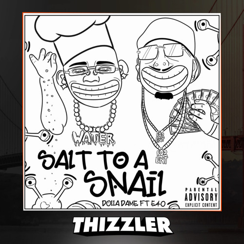 Dolla Dame ft. E-40 - Salt To A Snail (Prod. DeeRoze On Da Beat x JayP Bangz) [Thizzler Exclusive]
